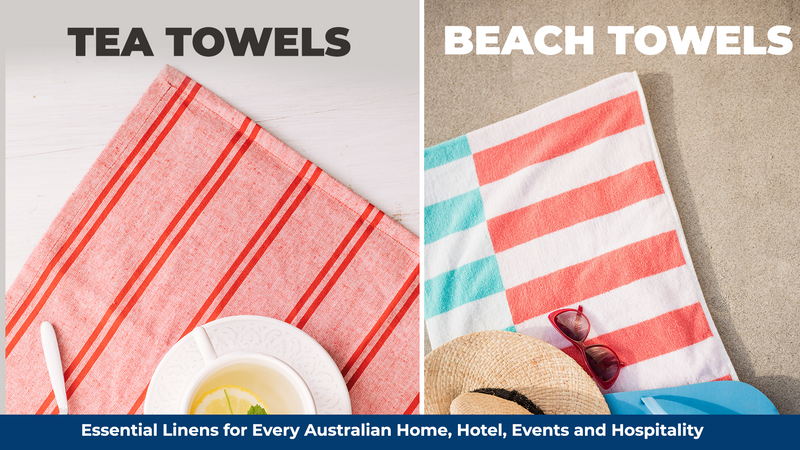 Tea Towels and Beach Towels: Essential Linens for Every Australian Home, Hotel, Events, and Hospitality