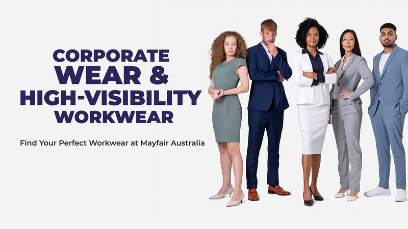 Corporate Wear and High-Visibility Workwear: Find Your Perfect Workwear at Mayfair Australia