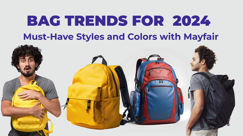 Bag Trends for 2024: Must-Have Styles and Colors with Mayfair