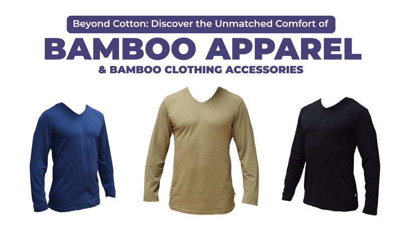 Beyond Cotton: Beyond Cotton: Discover the Unmatched Comfort of Bamboo Apparel and Bamboo Clothing Accessories