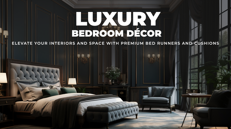Luxury Bedroom Décor: Elevate Your Interiors and Space with Premium Bed Runners and Cushions