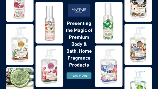 Presenting the Magic of Premium Body & Bath, Home Fragrance Products